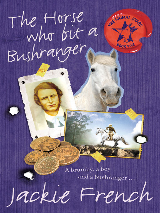 Title details for The Horse Who Bit a Bushranger by Jackie French - Available